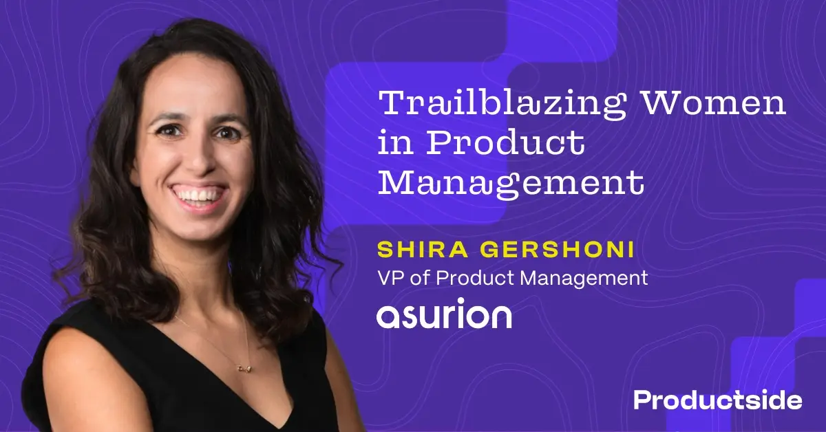 Women in Product Management - Shira Gershoni